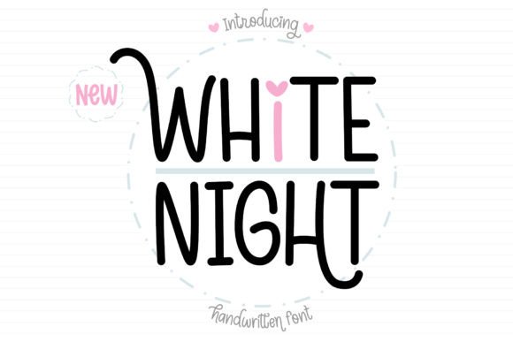 Crafting with White Nigth: A Sweet and Friendly Handwritten Font